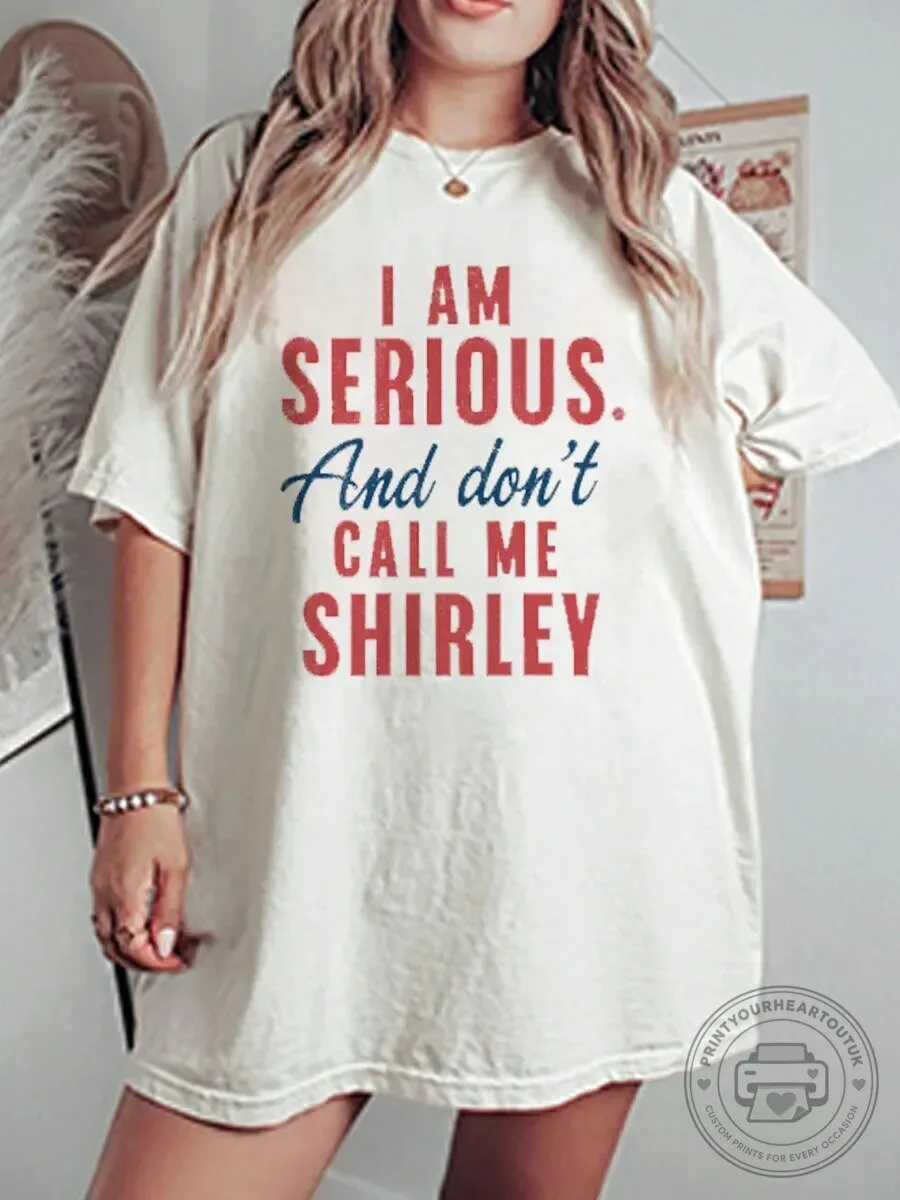 I Am Serious And Don't Call Me Shirley Funny Movie Quote T-Shirt